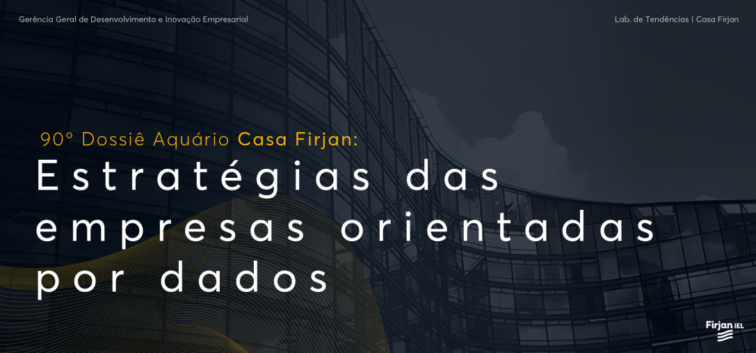 90° Dossiê: Estratégias das empresas orientadas por dados