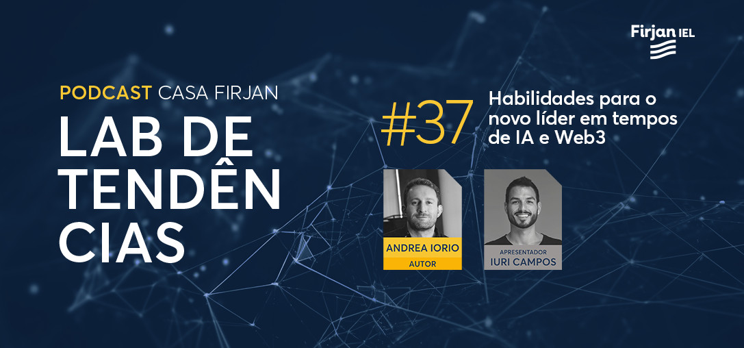 #37 Habilidades para o novo líder em tempos de IA ​​e Web3, com Andrea Iorio