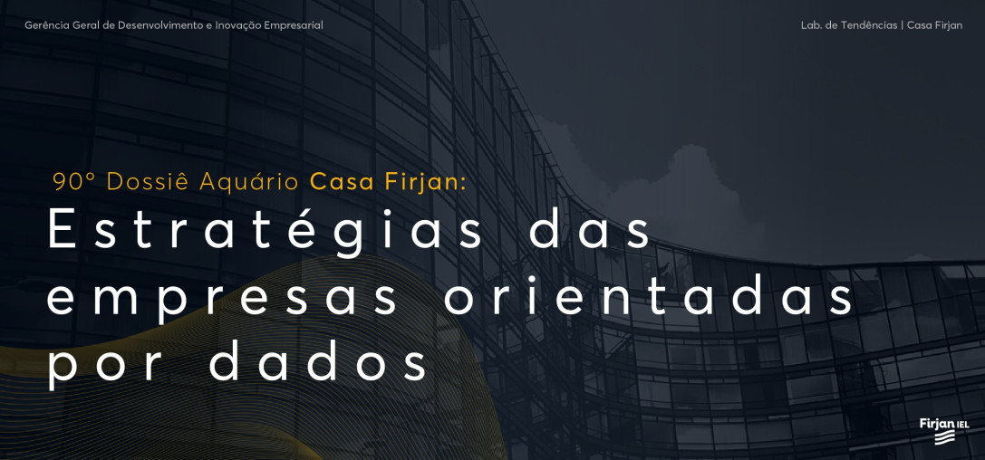 Confira aqui o dossiê sobre estratégias das empresas orientadas por dados