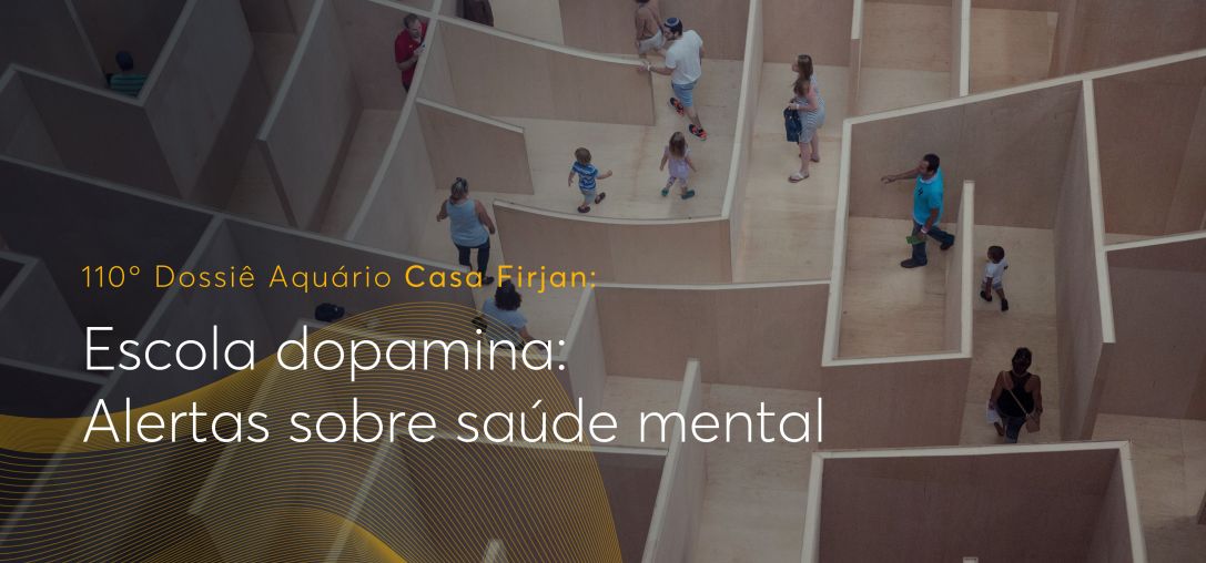 Dossiê 110º: Escola dopamina: Alertas sobre saúde mental