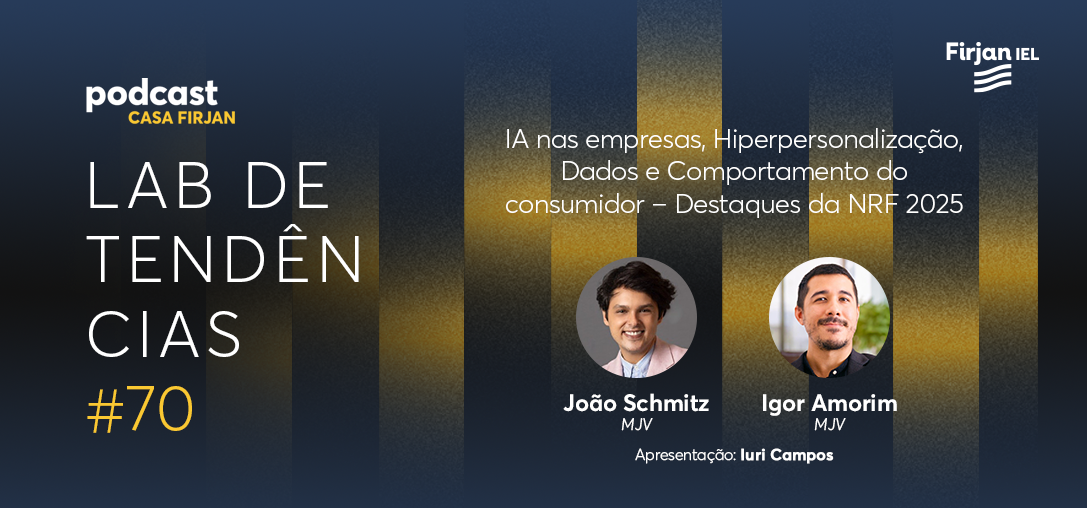 #70 IA nas empresas, Hiperpersonalização, Dados e Comportamento do consumidor – Destaques da NRF 2025 