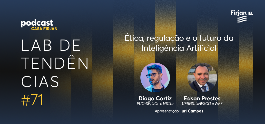 #71 Ética, regulação e o futuro da Inteligência Artificial, com Diogo Cortiz e Edson Prestes