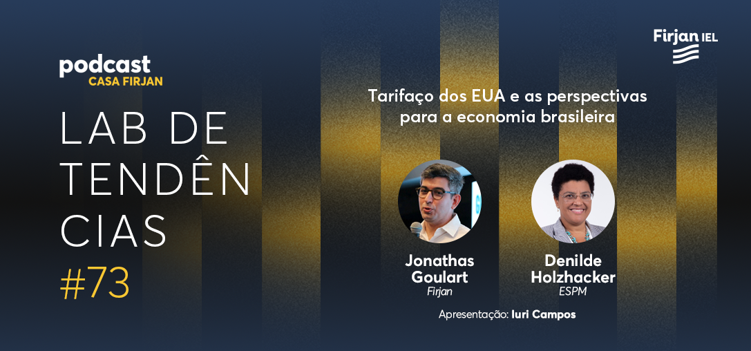 #73 Tarifaço dos EUA e as perspectivas para a economia brasileira