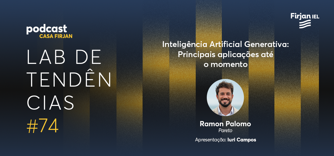#74 Inteligência Artificial Generativa: Principais aplicações até o momento